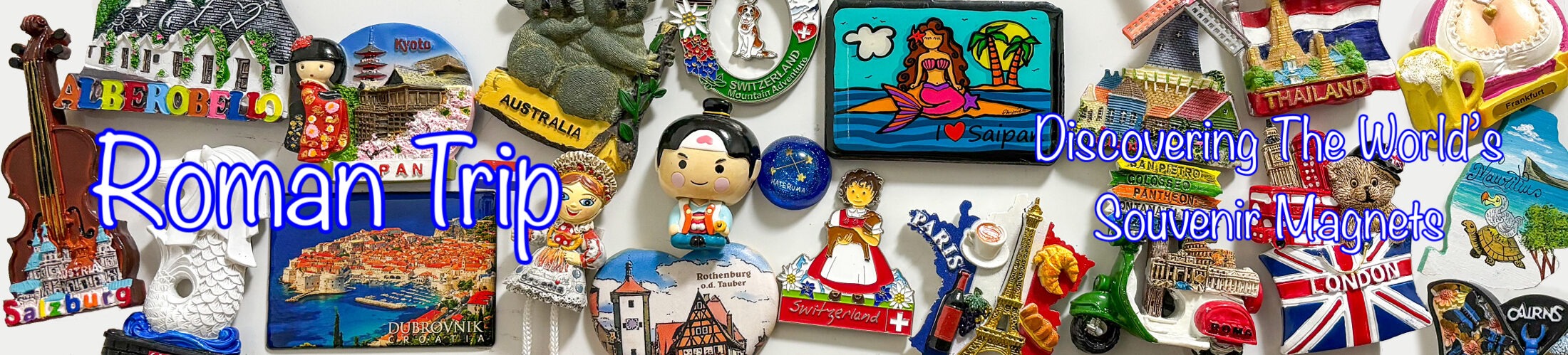 Header image showing the blog title "ロマン紀行 - Roman Trip: Discovering the World’s Souvenir Magnets" with a visual of souvenir magnets on a white background.